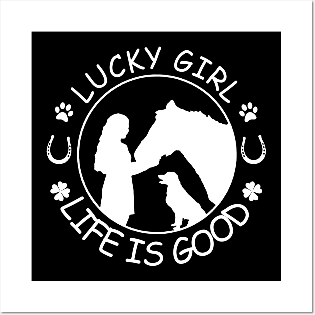 Horse And Dog Lucky Girl Life Is Good Wall Art by Rumsa